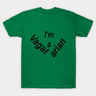 I'm A Vagatarian T-Shirt